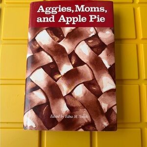 Texas A&M: Aggies, Moms, and Apple Pie Cookbook